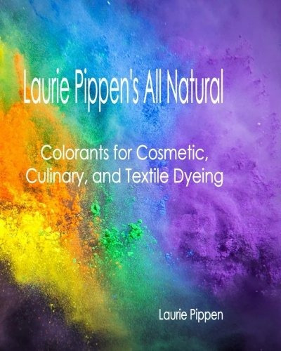 Laurie Pippens Todos Los Colorantes Naturales Para Cosmetica