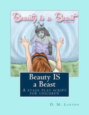 Libro Beauty Is A Beast: A Stage Play Script For Children...