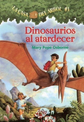 Dinosaurios Al Atardecer (la Casa Del Arbol), De Osborne, Mary Pope. Editorial Turtleback Books, Tapa Dura En Español, 2003