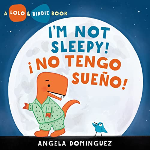 Book : Lolo And Birdie Im Not Sleepy /  No Tengo Sueño.
