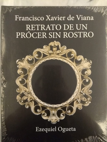 Retrato De Un Procer Sin Rostro - Ogueta - Claridad - Libro