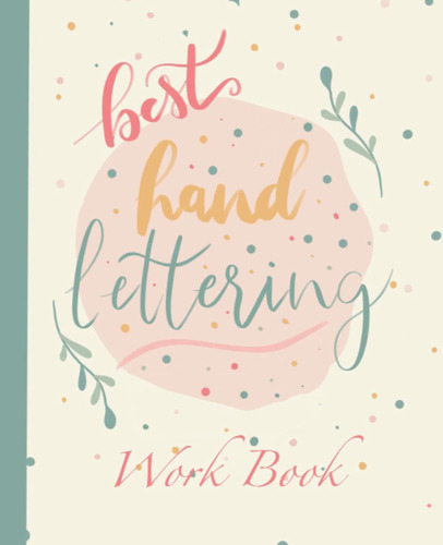 Libro: Hand Lettering Work Book The Ultimate Guide To Modern