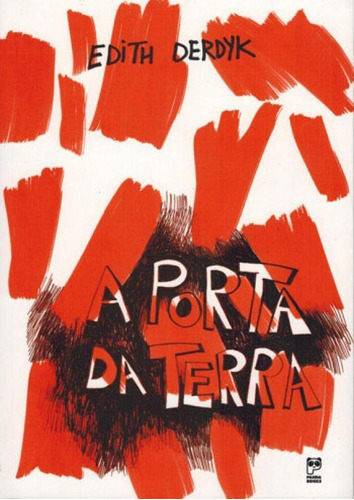 A Porta Da Terra, De Derdyk, Edith. Editora Panda Books, Capa Mole, Edição 1ª Edição - 2015 Em Português