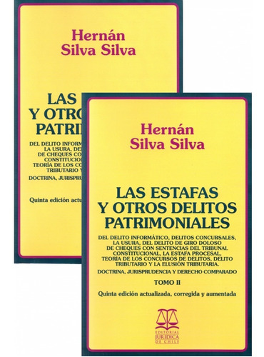 Las Estafas Y Otros Delitos Patrimoniales 2 Ts.  / H. Silva 