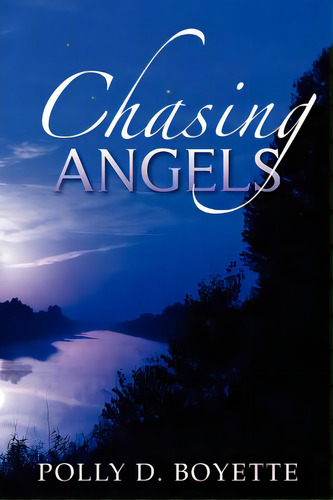 Chasing Angels, De Boyette, Polly D.. Editorial Createspace, Tapa Blanda En Inglés