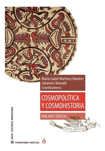 Cosmopolítica Y Cosmohistoria - Martínez Ramírez, María Isab