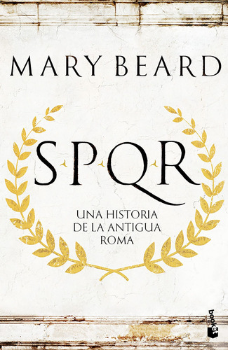 Spqr, de Mary Beard. Serie Booket, vol. 0. Editorial Booket Paidós México, tapa pasta blanda, edición 1 en español, 2019