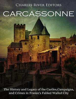 Libro Carcassonne : The History And Legacy Of The Castles...