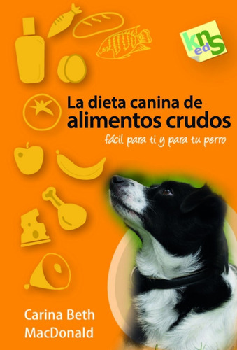 Libro La Dieta Canina Alimentos Crudos Raw Kns Carina Beth 