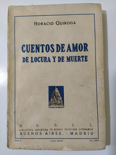 Cuentos De Amor De Locura Y De Muerte  Horacio Quiroga 4°edi