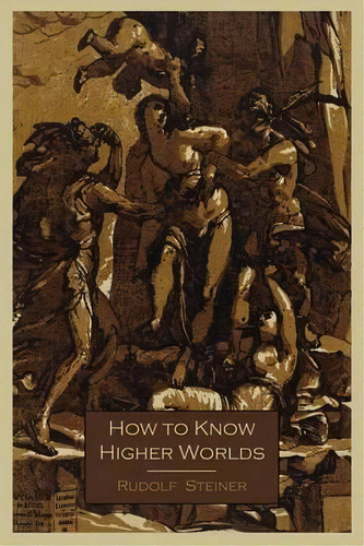 How To Know Higher Worlds, De Dr Rudolf Steiner. Editorial Martino Fine Books, Tapa Blanda En Inglés