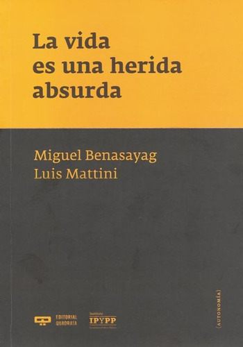 La Vida Es Una Herida Absurda