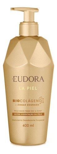 Hidratante Corporal La Piel Biocolágeno 400ml - Eudora Fragrancia Âmbar Dourado