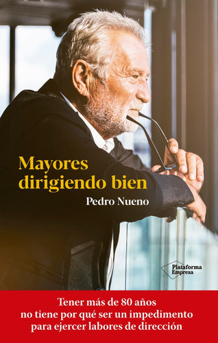 MAYORES DIRIGIENDO BIEN EN FORMA MAS 80, de NUENO, PEDRO. Plataforma Editorial, tapa blanda en español