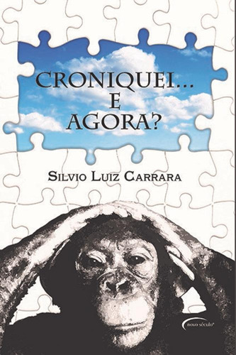 Croniquei E Agora - Novo Seculo