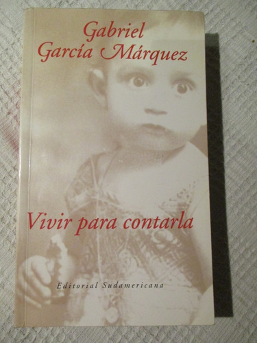 Gabriel García Márquez - Vivir Para Contarla