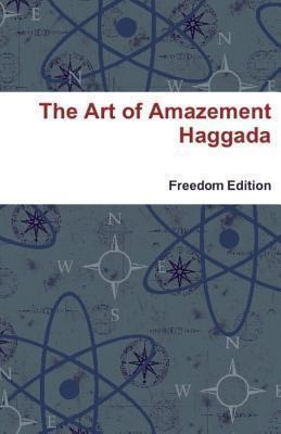 The Art Of Amazement Haggada - Alexander Seinfeld