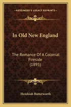 Comprar Libro In Old New England In Old New England: The Romance ...