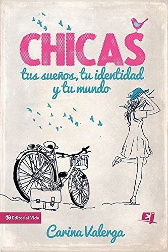 Chicas Tus Sueños Tu Identidad Y Tu Mundo