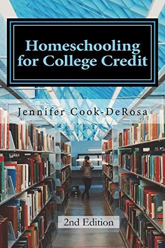 Book : Homeschooling For College Credit A Parents Guide To.