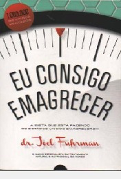 Livro Eu Consigo Emagrecer Joel Fuhrman