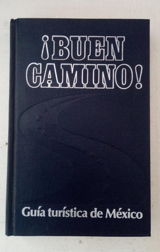 ¡buen Camino!, Guía Turística De México 1987