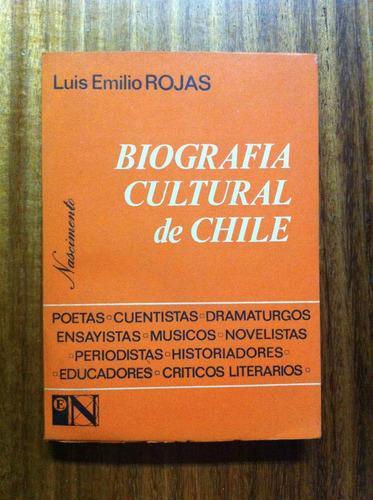 Biografía Cultural De Chile  Luis Emilio Rojas