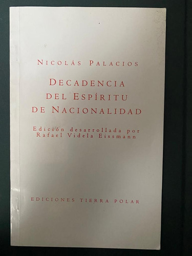 Decadencia Del Espiritu De Nacionalidad - Nicolas Palacios 