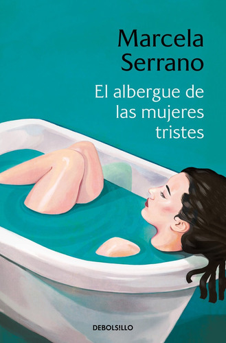 El Albergue De Las Mujeres Tristes, De Serrano, Marcela. Editorial Nuevas Ediciones Debolsillo S.l, Tapa Blanda En Español