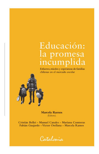 Libro Educación : La Promesa Incumplida - Marcela Ramos