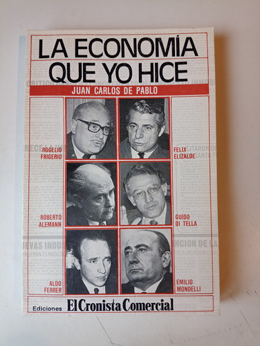 La Economía Que Yo Hice Juan Carlos De Pablo