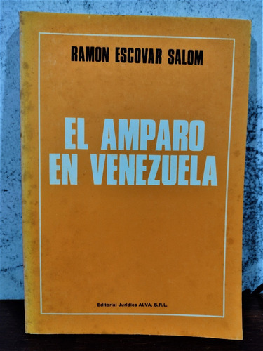  Libro El Amparo En Venezuela. Ramón Escovar Salom