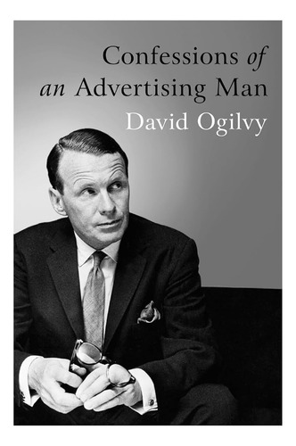 Confessions Of An Advertising Man / David Ogilvy