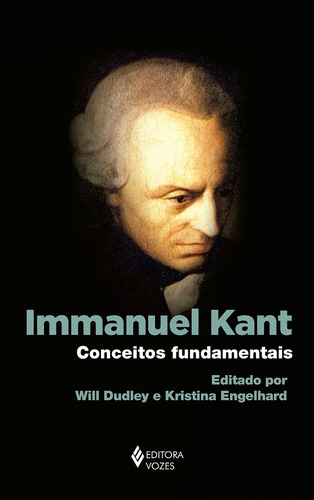 Immanuel Kant: Conceitos fundamentais, de () Dudley, Will/ () Engelhard, Kristina/ Inglês Creder, Fábio. Editora Vozes Ltda., capa mole em português, 2020