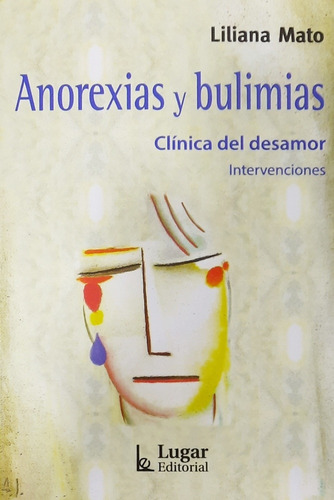 Liliana Mato Anorexias Y Bulimias Novedad Envíos T/país