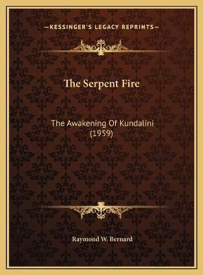 Libro The Serpent Fire : The Awakening Of Kundalini (1959...