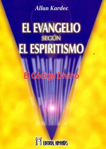 Evangelio Segun El Espiritismo . El Codigo Divino , El - Kar