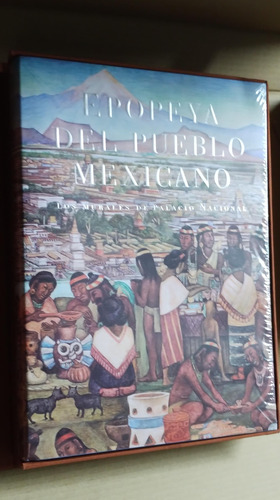 Epopeya Del Pueblo Mexicano.los Murales Del Palacio Nacional