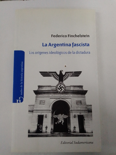 La Argentina Fascista - Federico Finchelstein