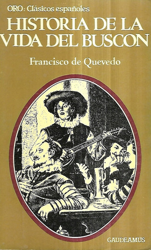 Historia De La Vida Del Buscón / Francisco De Quevedo