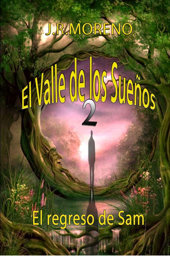 Libro: El Valle De Los Sueños 2 (el Regreso De San) (spanish