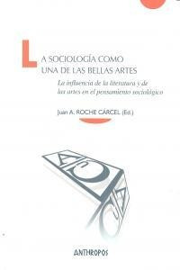 Sociologia Como Una De Las Bellas Artes,la - Roche, Juan ...