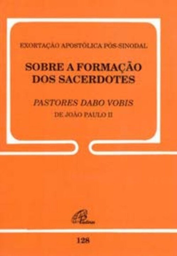 Exortação Apostólica Pós-sinodal (dabo Vobis) - 128 - So