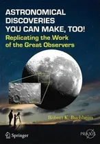 Comprar Libro Astronomical Discoveries You Can Make, Too! - Rober...