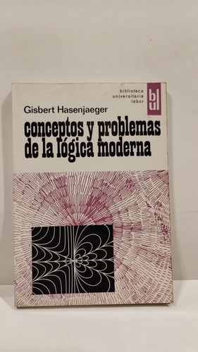 Conceptos Y Problemas De La Lógica Moderna - G. Hasenjaeger