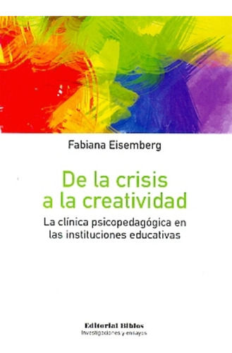 De La Crisis A La Creatividad - Fabiana Eisemberg