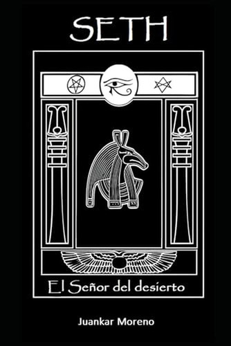 Seth: El Senor Del Desierto (spanish Edition)