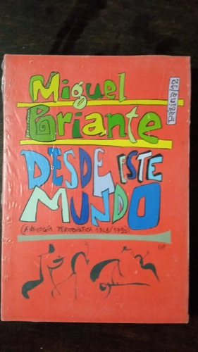 Desde Este Mundo - Miguel Briante - Periodismo - Página/12