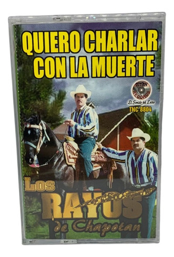 Cassete De Los Rayos De Chapotan Quiero Charlar Conla Muerte