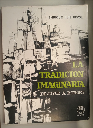 Libro La Tradición Imaginaria De Joyce A Borges - Luis Revol